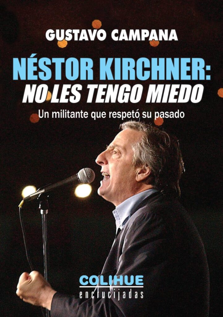 El nuevo libro de Gustavo Campana sobre Néstor Kirchner – VisiónPaís
